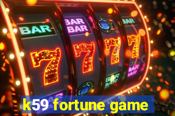 k59 fortune game